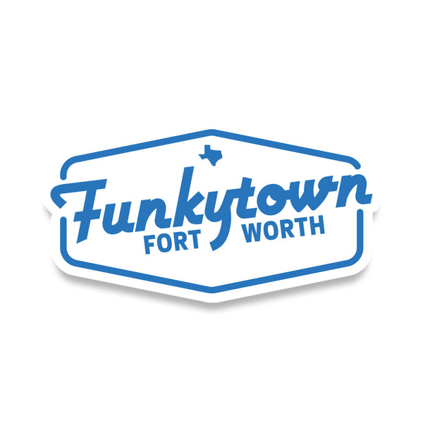 Funkytown Fort Worth - Sticker