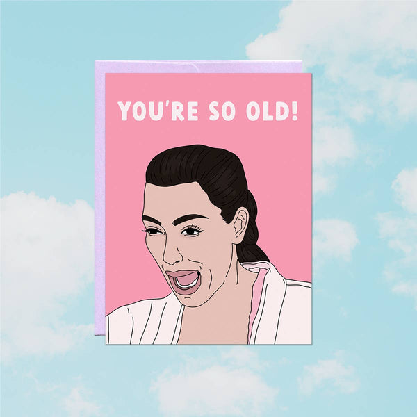 Kim So Old | Birthday Card