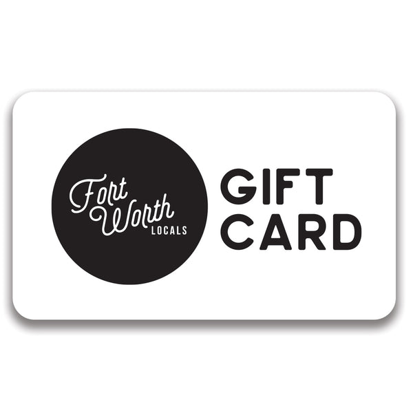 Fort Worth Locals - Gift Card