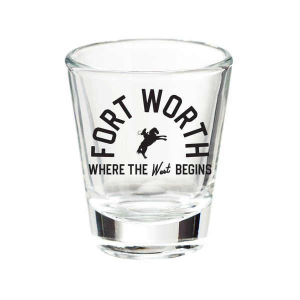 Fort Worth Where the West Begins - Shot Glass